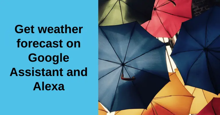 Get weather forecast on Google Assistant and Alexa