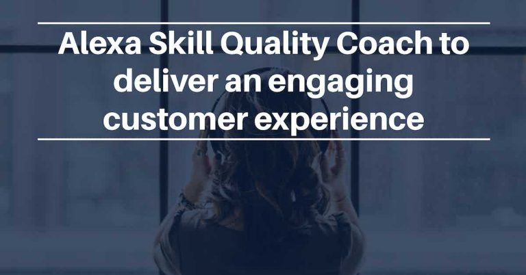 Alexa Skill Quality Coach to deliver an engaging customer experience