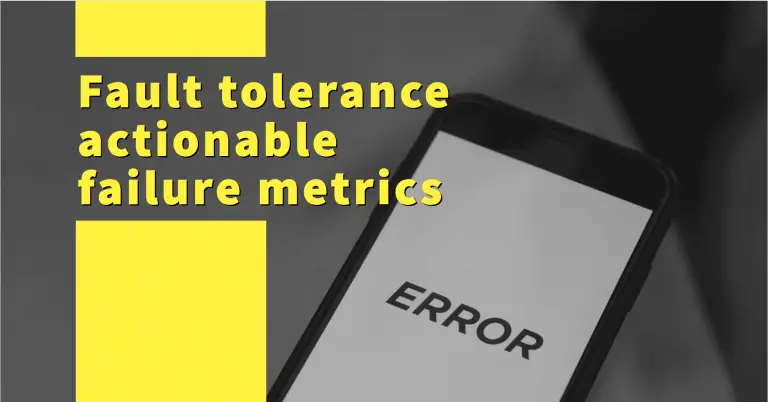 Fault tolerance actionable failure metrics