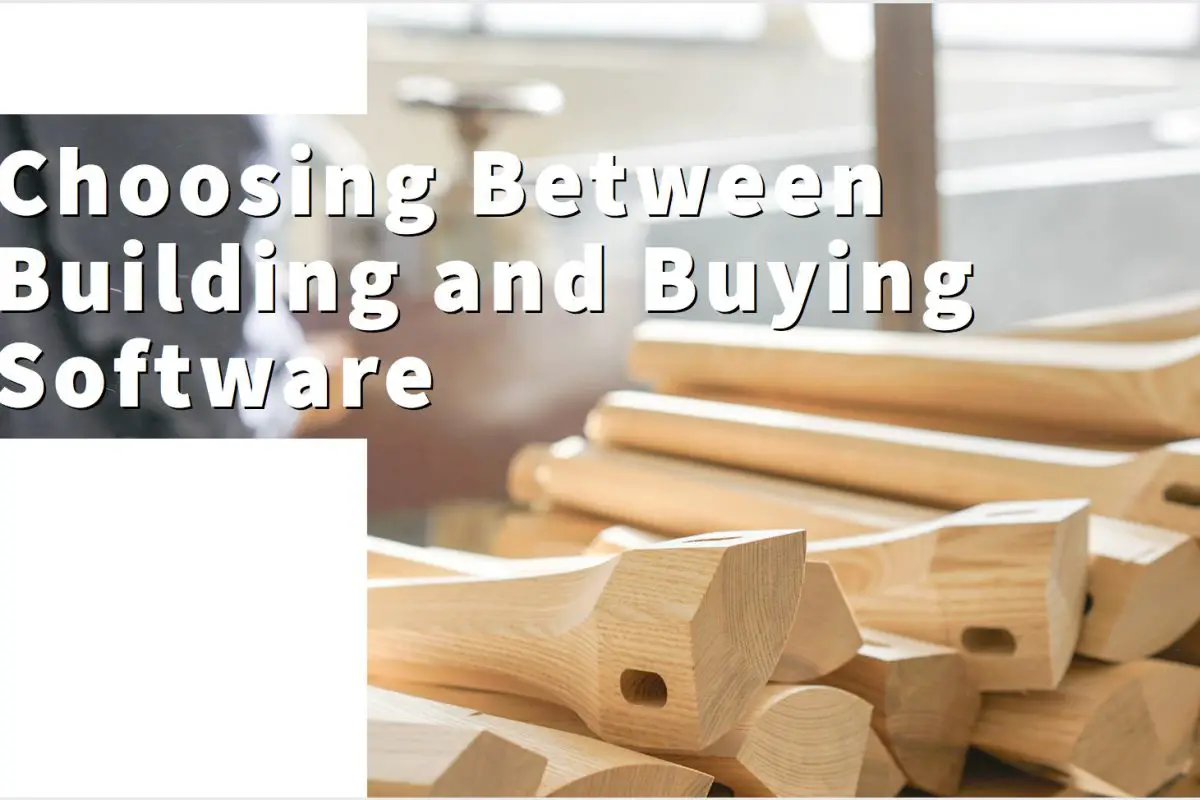Choosing between building and buying