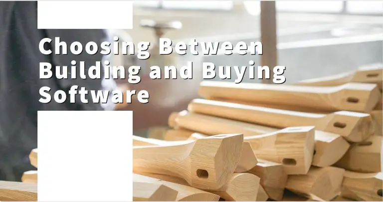 Choosing between building and buying